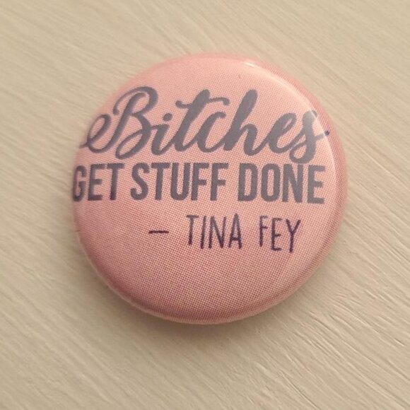 Tina Fey Bitches Get Stuff Done Pink Lapel Pin - Picture 2 of 4